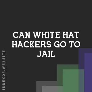 Can white hat hackers go to jail? Banners