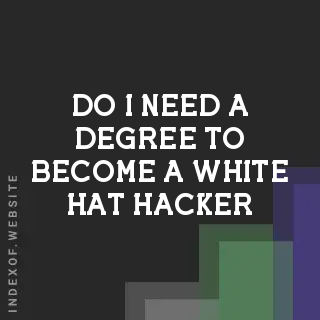 Do I need a degree to become a white hat hacker? Banners