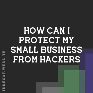 How can I protect my small business from hackers? Banners