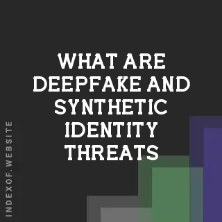 What are deepfake and synthetic identity threats? Banners