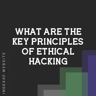 What are the key principles of ethical hacking? Banners